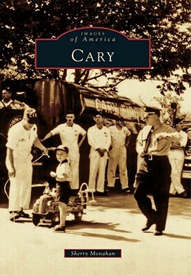 Cary by Sherry Monahan