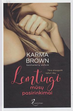 Lemtingi mūsų pasirinkimai by Karma Brown