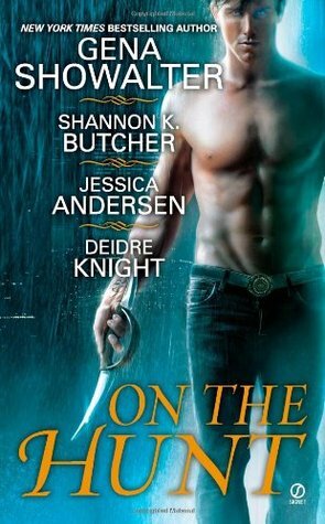 On the Hunt by Deidre Knight, Gena Showalter, Jessica Andersen, Shannon K. Butcher