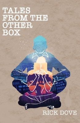 Tales from the Other Box by Rick Dove