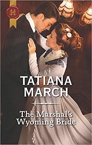 The Marshal's Wyoming Bride by Tatiana March