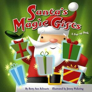 Santa's Magic Gifts: A Pop-up Book by Betty Ann Schwartz, William C. Wolff