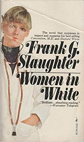 Women in White by Frank G. Slaughter