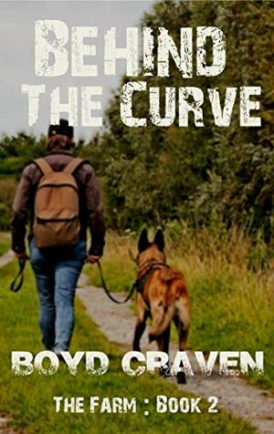 The Farm Book 2 : Behind The Curve by Boyd Craven III