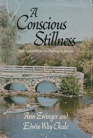 A Conscious Stillness: Two Naturalists on Thoreau's Rivers by Ann Zwinger