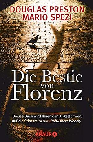 Die Bestie von Florenz by Douglas Preston, Mario Spezi