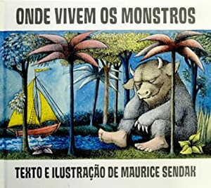 Onde Vivem Os Monstros by Heloisa Jahn, Maurice Sendak