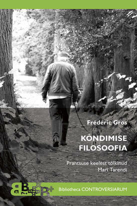 Kõndimise filosoofia by Mari Tarendi, Frédéric Gros