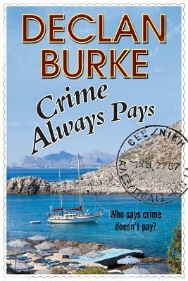 Crime Always Pays: A Noir Irish Heist Thriller by Declan Burke