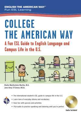 English the American Way: A Fun ESL Guide for College Students (Book + Audio) by Sheila Mackechnie Murtha, Jane Airey O'Connor