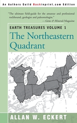 Earth Treasures, Vol. 1: Northeastern Quadrant by Allan W. Eckert