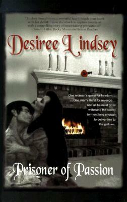 Prisoner of Passion by Desiree Lindsey