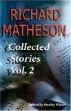 Collected Stories, Vol. 2 by George Clayton Johnson, Richard Matheson, Jack Finney, Stanley Wiater