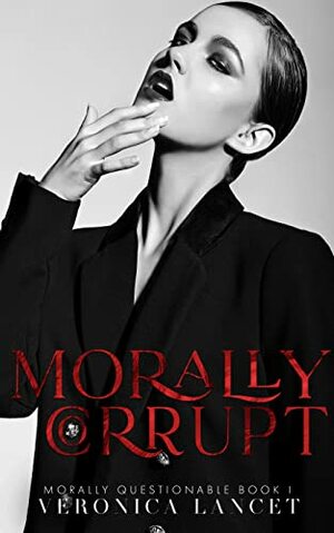 Morally Corrupt by Veronica Lancet