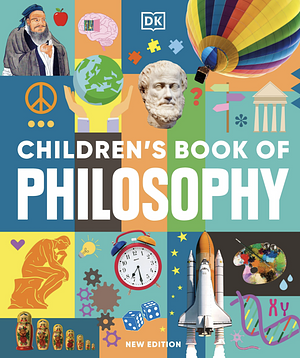 Children's Book of Philosophy by Marcus Weeks, Sarah Tomley