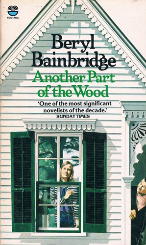 Another Part Of The Wood by Beryl Bainbridge