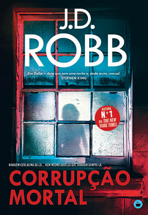 Corrupção Mortal by J.D. Robb