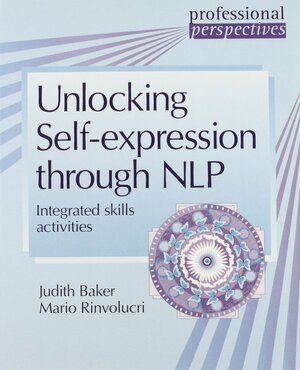 Unlocking Self-expression Through NLP by Mario Rinvolucri, Judith Baker