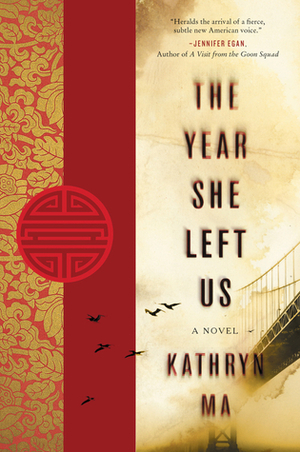 The Year She Left Us: A Novel by Kathryn Ma