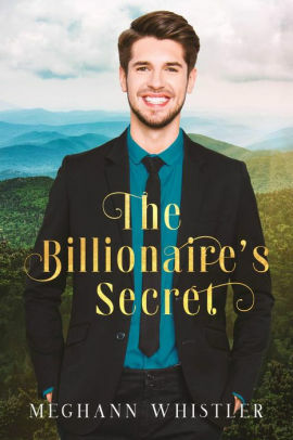 The Billionaire's Secret by Meghann Whistler