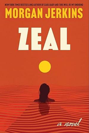 Zeal: A Novel by Morgan Jerkins