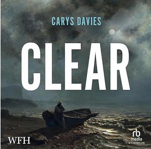 Clear by Carys Davies