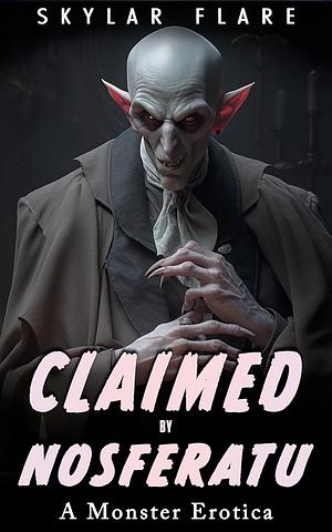 Claimed by Nosferatu by Skylar Flare