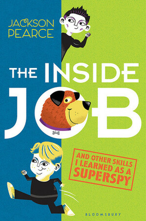 The Inside Job: And Other Skills I Learned as a Superspy by Jackson Pearce