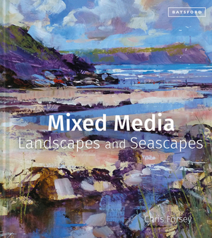 Mixed-Media Landscapes and Seascapes by Chris Forsey