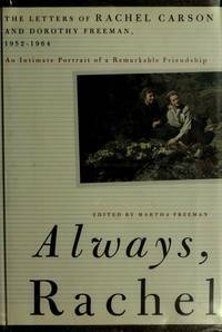 Always, Rachel: The Letters of Rachel Carson and Dorothy Freeman, 1952-1964 - The Story of a Remarkable Friendship (Concord Library) by Dorothy Freeman, Rachel Carson