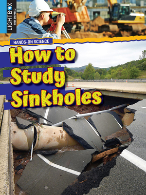 How to Study Sinkholes by Tamra B. Orr