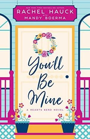 You'll Be Mine by Mandy Boerma, Rachel Hauck