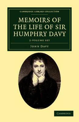 Memoirs of the Life of Sir Humphry Davy - 2 Volume Set by John Davy