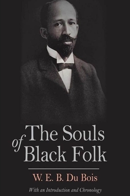 The Souls of Black Folk by W. E. B. Du Bois Annotated & Illustrated Edition by W.E.B. Du Bois