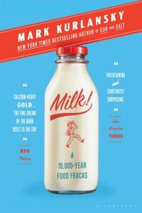 Milk!: A 10,000-Year Food Fracas by Mark Kurlansky