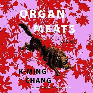 Organ Meats by K-Ming Chang