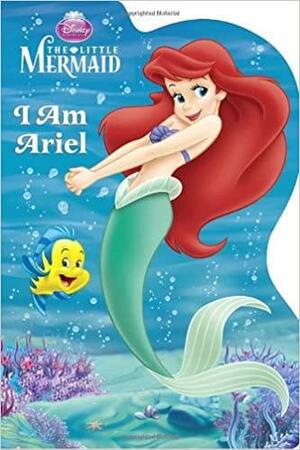 I Am Ariel by The Walt Disney Company, Andrea Posner-Sanchez