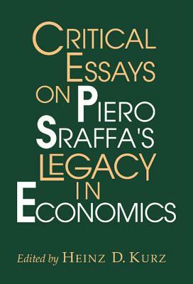 Critical Essays on Piero Sraffa's Legacy in Economics by Heinz D. Kurz