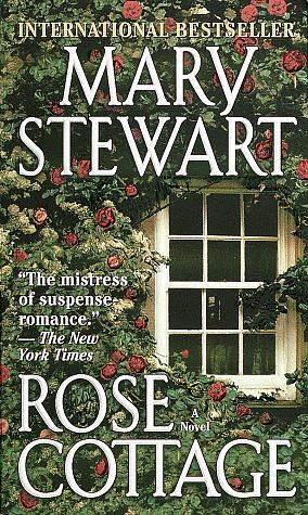 Rose Cottage by Mary Stewart