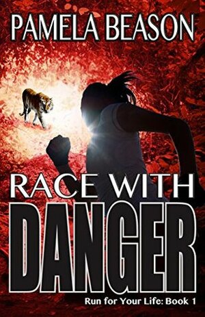 Race with Danger (Run for Your Life Trilogy Book 1) by Pamela Beason