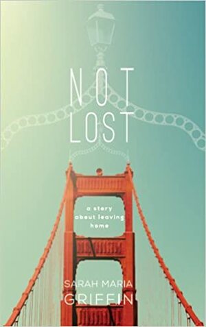Not Lost by Sarah Maria Griffin