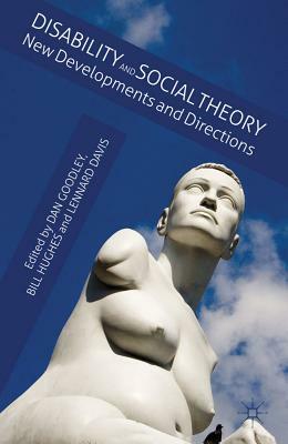 Disability and Social Theory: New Developments and Directions by 
