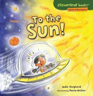 To the Sun! by Jodie Shepherd