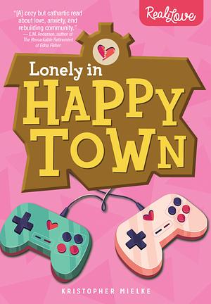 Lonely in Happy Town by Kristopher Mielke