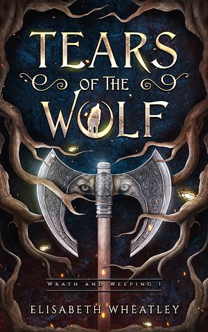 Tears of the Wolf by Elisabeth Wheatley