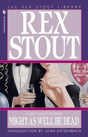 Might As Well Be Dead by Rex Stout
