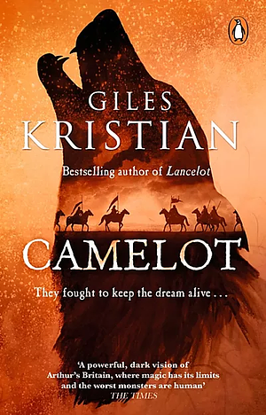 Camelot: The epic new novel from the author of Lancelot by Giles Kristian