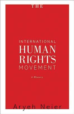 The International Human Rights Movement: A History by Aryeh Neier