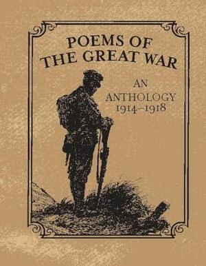 Poems of the Great War: An Anthology 1914-1918 by Christopher Navratil