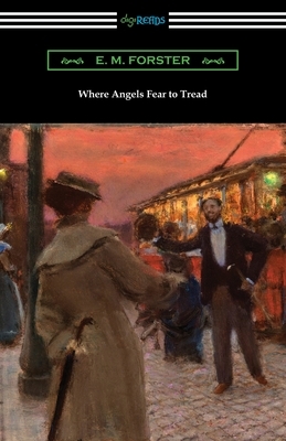 Where Angels Fear to Tread by E.M. Forster